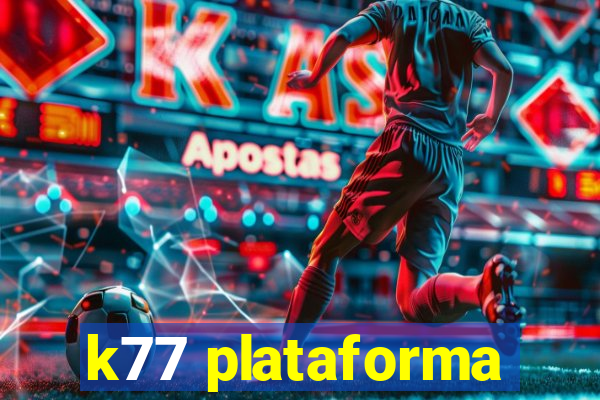 k77 plataforma